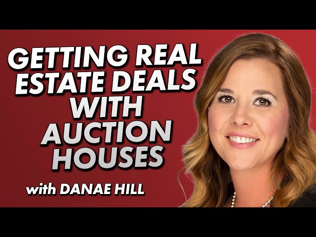 Getting Real Estate Deals with Auction Houses with Danae Hill of Williams & Williams