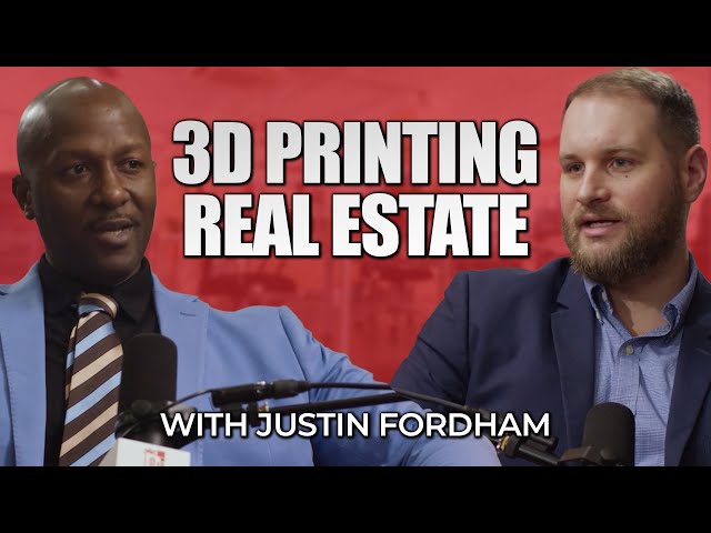 How 3D Printing Houses Is Transforming Real Estate with Justin Fordham