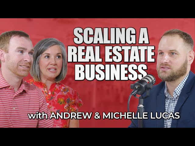 Scaling A Real Estate Business As A Married Couple with Andrew & Michelle Lucas