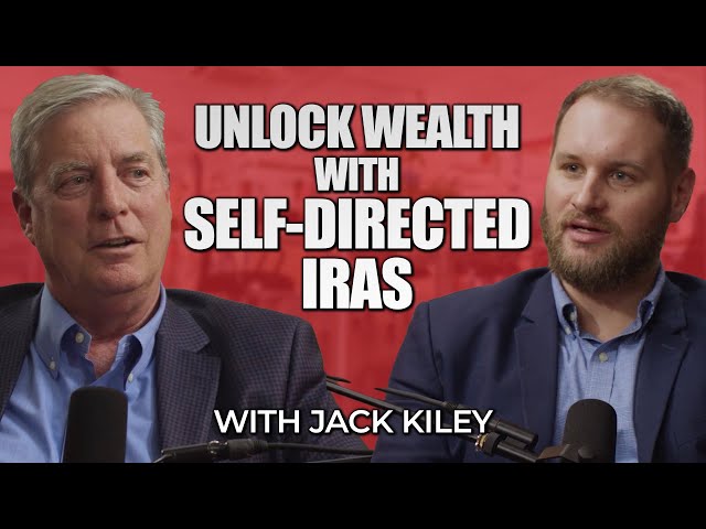 Unlock True Wealth with Self-Directed IRAs with Jack Kiley