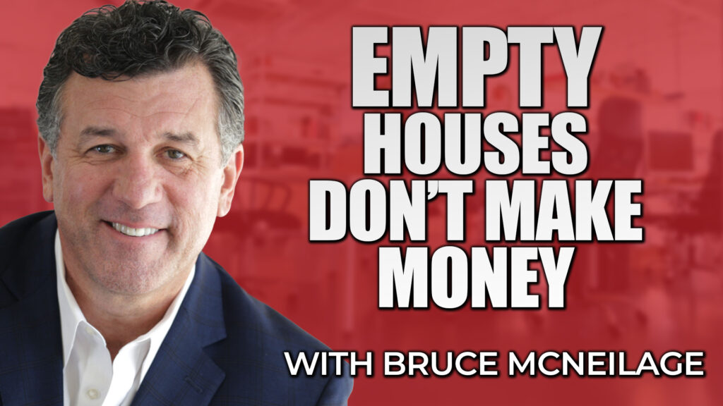 Why Empty Houses Make No Money & Other Scaling Lessons Investors Miss with Bruce McNeilage